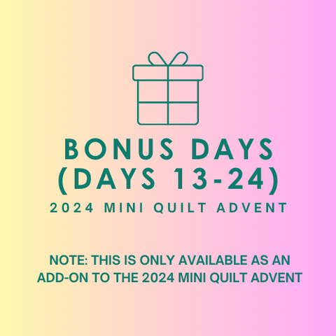 2024 (LAST YEAR) Mini Quilt Advent BONUS DAYS